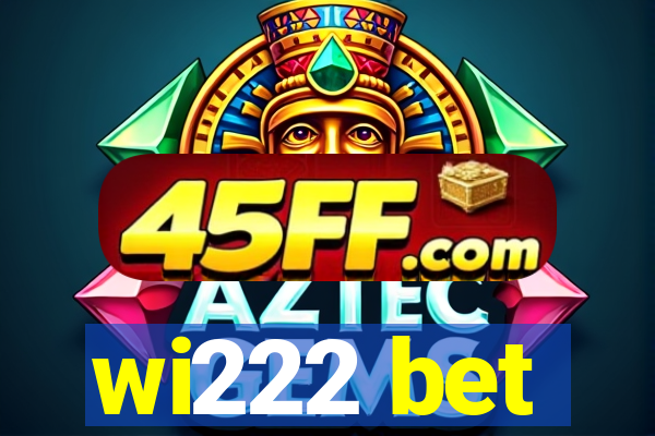 wi222 bet